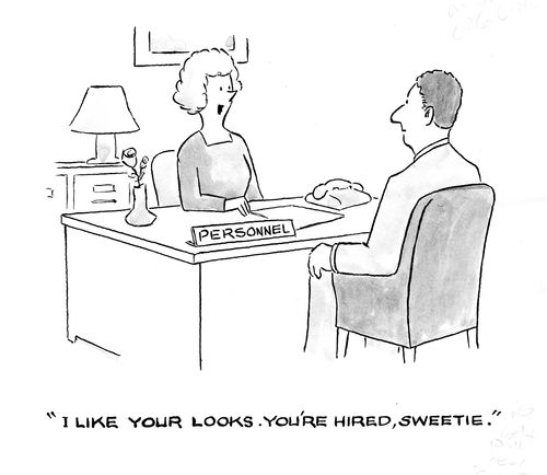'I like your looks. You're hired, sweetie.'