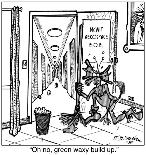 'Oh no, green waxy build up.'