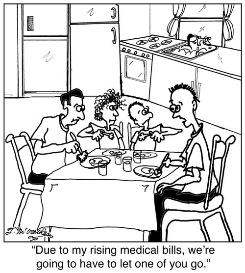 'Due to my rising medical bills, we're going to have to let one of you go.'