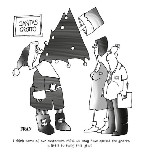 'I thin some of our customers think we may have opened the grotto a little to early this year.'