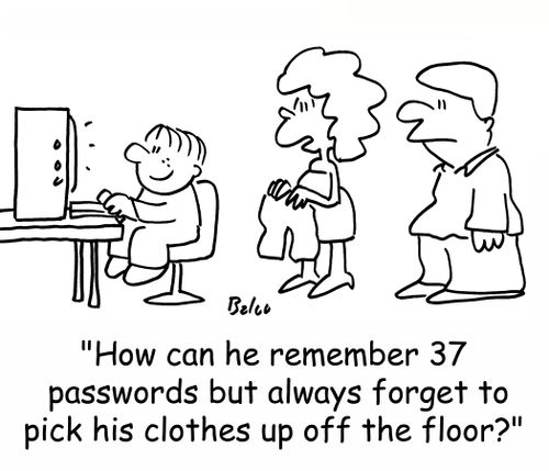 'How can he remember 38 passwords but always forget to pick his clothes up off the floor?'