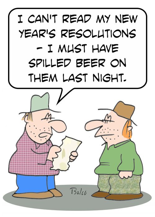 'I can't read my New Year's resolutions -- I must have spilled beer on them last night.'