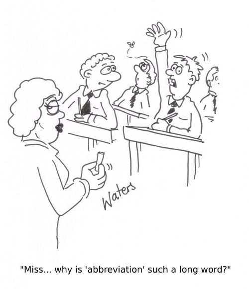 'Miss...why is 'abbreviation' such a long word?'
