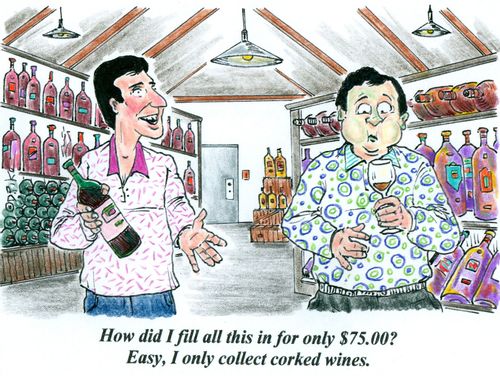 'How did I fill all this in for only $75.00? Easy, I only collect corked wines.'