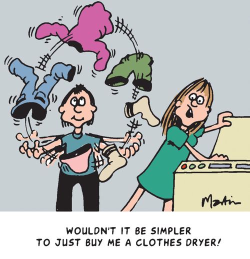 Wouldn't it be simpler just to buy me a clothes dryer?
