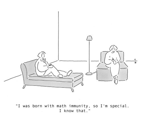 'I was born with math immunity, so I'm special. I know that.'