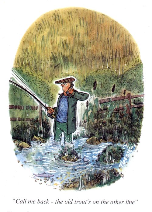 'Call me back - the old trout's on the other line.'