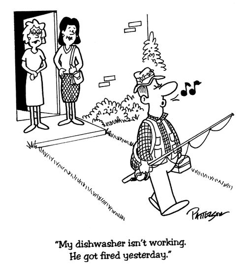 "My dishwasher isn't working. He got fired yesterday."