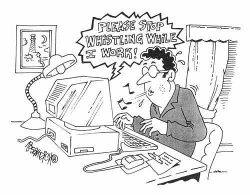 Computer talking - "Please stop whistling while I work."