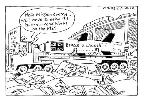 "Hello Mission Control, we'll have to delay the launch...road works on the M25."