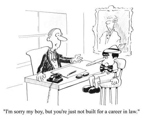 "I'm sorry my Boy, but you're just not built for a career in Law"