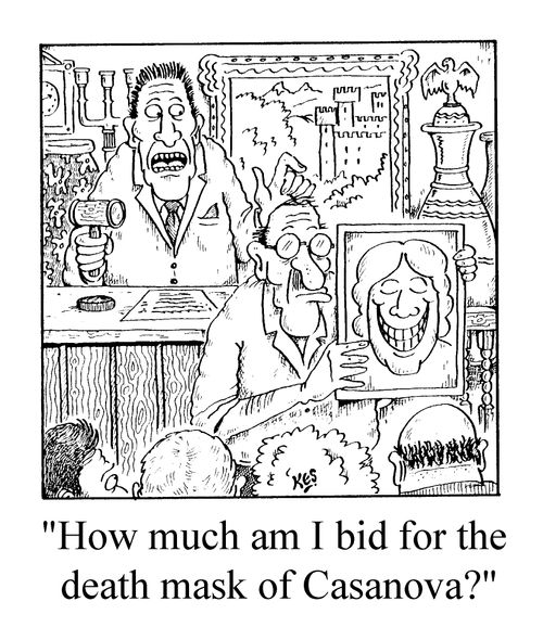 "How much am I bid, for the death mask of Casanova?"