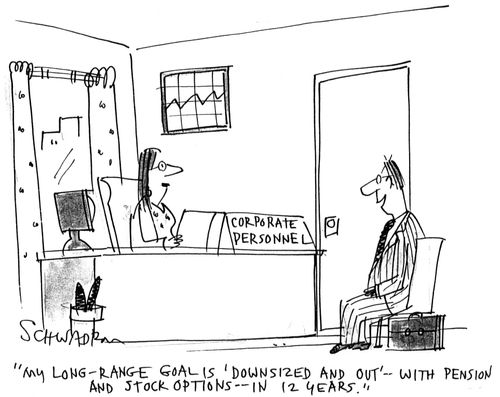 'My long-range goal is 'downsized and out' - with pension and stock options - in 12 years.'