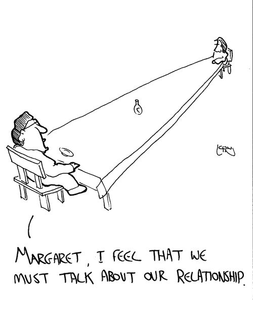 'Margaret. I feel that we must talk about our relationship.'