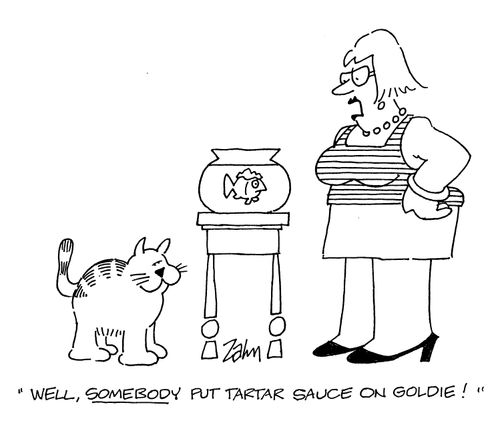 'Well somebody put tartar sauce on Goldie!'