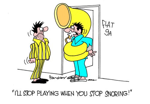 'I'll stop playing when you stop snoring!'