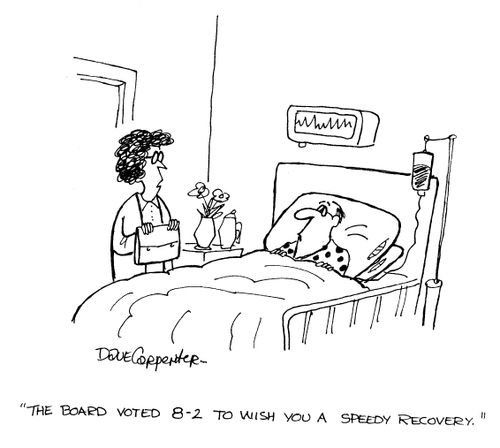 'The board voted 8-2 to wish you a speedy recovery.'
