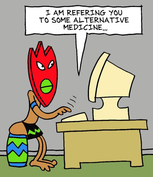 "I am referring you to some alternative medicine..."