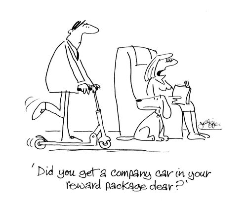 'Did you get a company car in your reward package dear?'