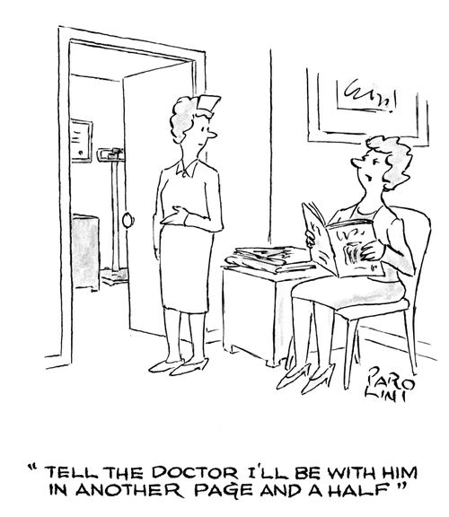 'Tell the doctor I'll be with him in another page and a half.'