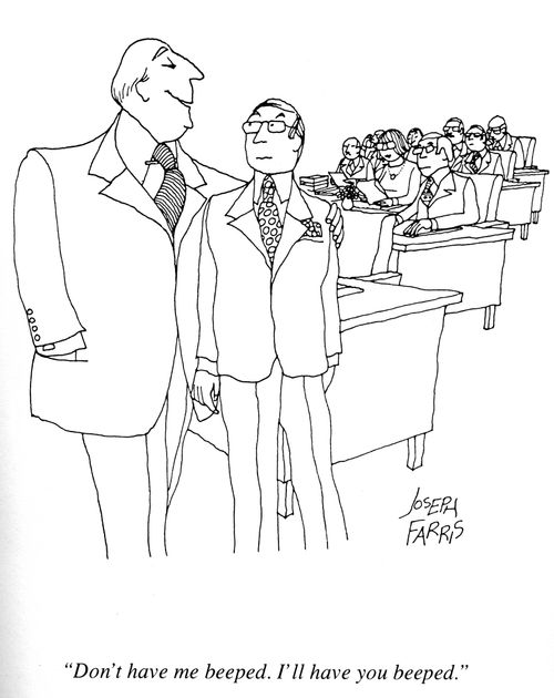 'Don't have me beeped,  I'll have you beeped.'