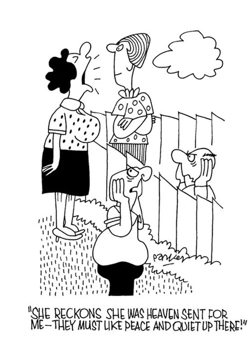 "She reckons she was heaven sent for me-they must like peace and quiet up there!"