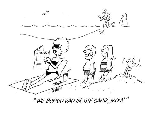 'We buried Dad in the sand, Mom!'