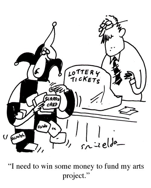 Jester with scratch cards. "I need to win some money to fund my arts project."
