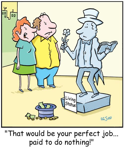 'That would be your perfect job...paid to do nothing!'