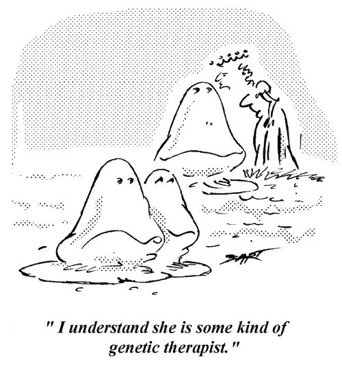 "I understand she's some kind of genetic therapist."