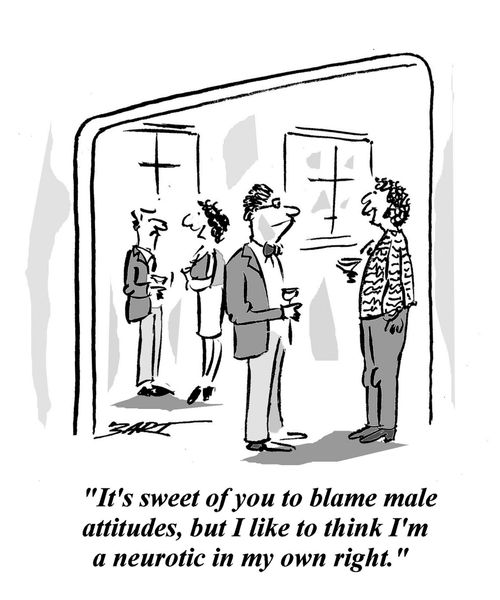 "It's sweet of you to blame male attitudes, but I like to think I'm neurotic in my own right."