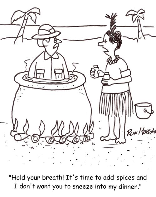 'Hold your breath! It's time to add spices and I don't want you to sneeze into my dinner.'