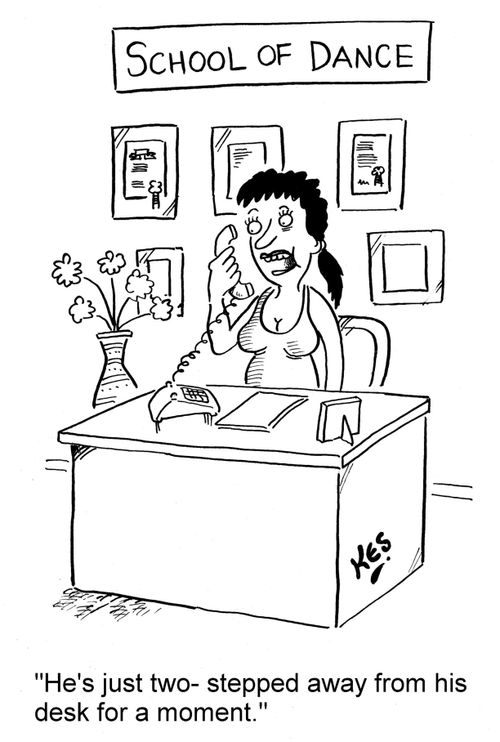 'He's just two-stepped away from his desk for a moment.'