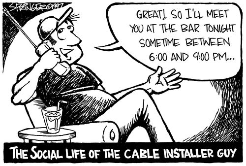Socaial Life of the Cable Installer Guy.