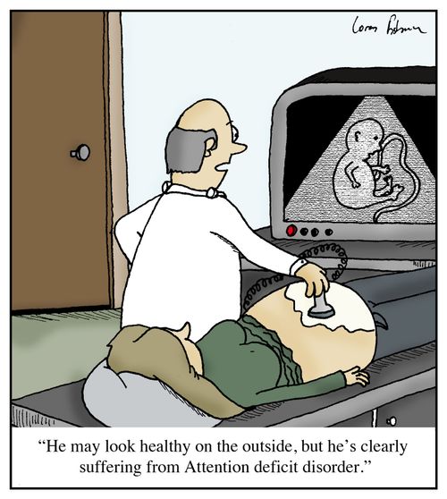 'He may look healthy on the outside, but he's clearly suffering from Attention deficit disorder.'