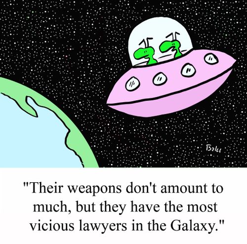 'Their weapons don't amount to much, but they have the most vicious lawyers in the Galaxy.'
