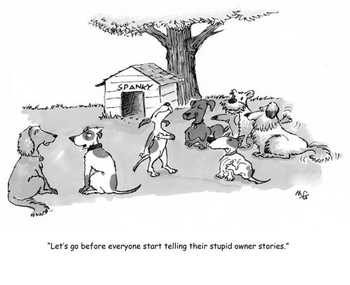 'Let's go before everyone starts telling their stupid owner stories.'