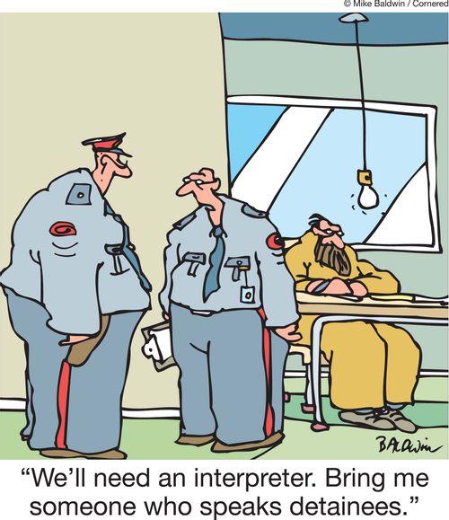 'We'll need an interpreter. Bring me someone who speaks detainees.'