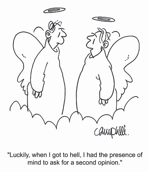 'Luckily, when I got to hell, I had the presence of mind to ask for a second opinion.'
