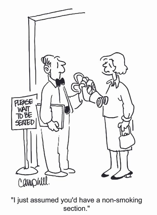 'I just assumed you'd have a non-smoking section.'