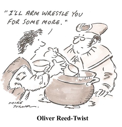 Oliver Reed-Twist: 'I'll arm wrestle you for some more.'