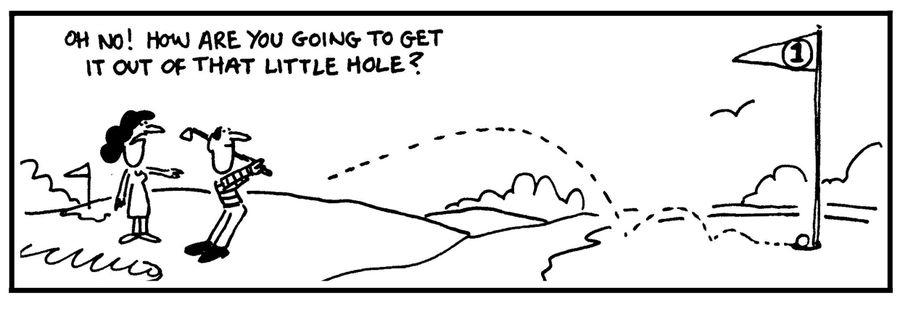 'Oh no. How are you going to get it out of that little hole?'