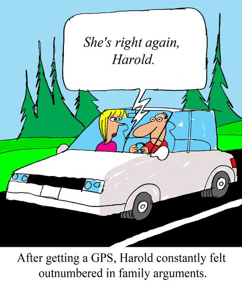 After getting a GPS, Harold constantly felt outnumbered in family arguments.