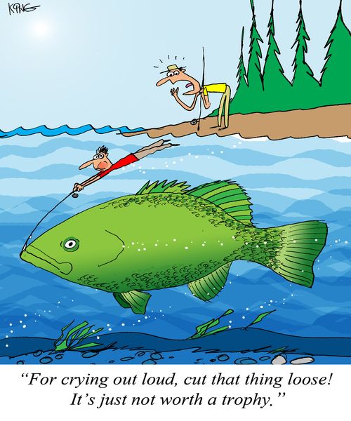 'For crying out loud, cut that thing loose! It's just not worth a trophy.'
