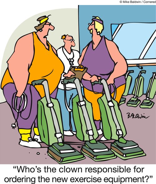 'Who's the clown responsible for ordering the new exercise equipment?'