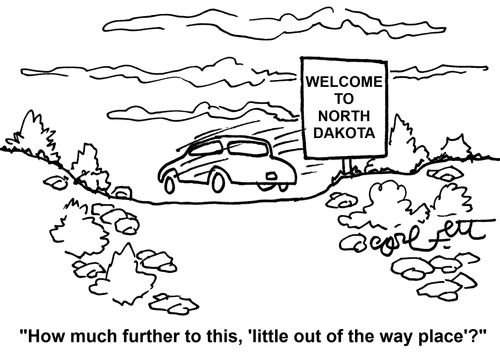 Welcome to North Dakota: 'How much further to this, 'little out of the way place'?'