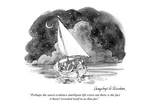 'Perhaps the surest evidence intelligent life exists out there is the fact it hasn't revealed itself to us thus far.'