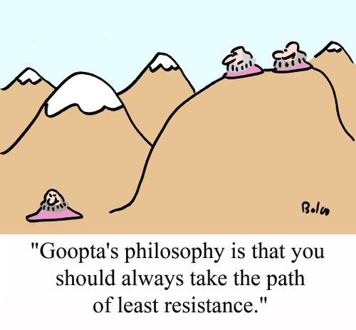 'Goopta's philosophy is that you should always take the path of least resistance.'