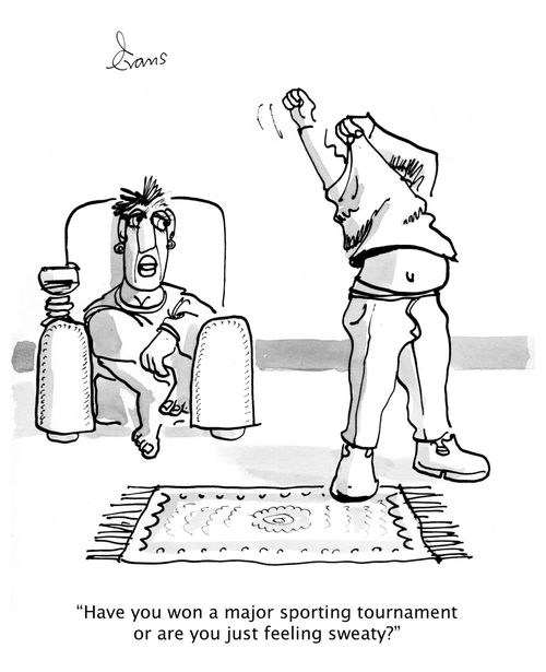 'Have you won a major sporting tournament or are you just feeling sweaty?'