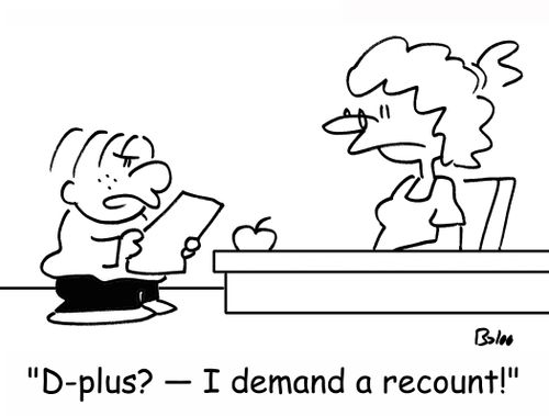 'D-plus? -- I demand a recount!'